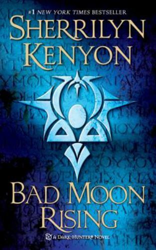Bad Moon Rising: A Dark-Hunter Novel; D- 031293436X, paperback, Sherrilyn Kenyon