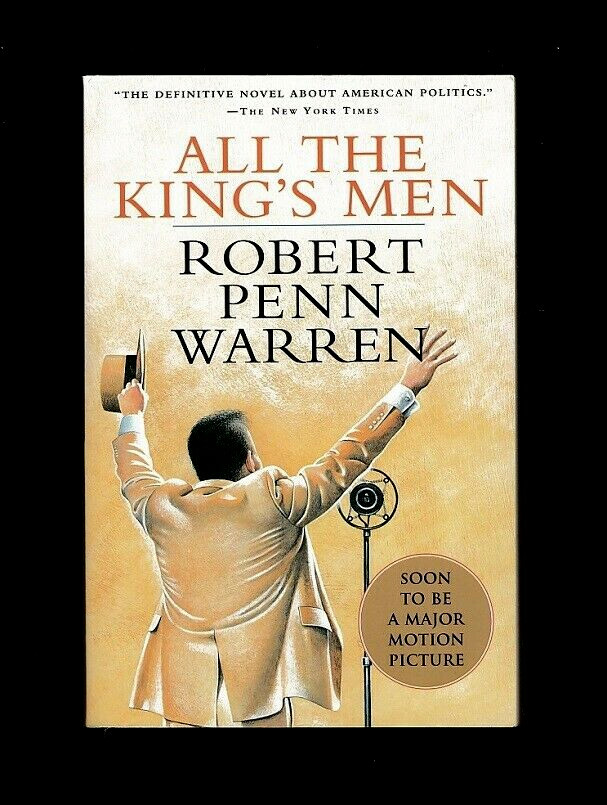 ALL THE KING’S MEN~ROBERT PENN WARREN~1930s POWER-CORRUPTION IN SOUTH-LOUISIANA