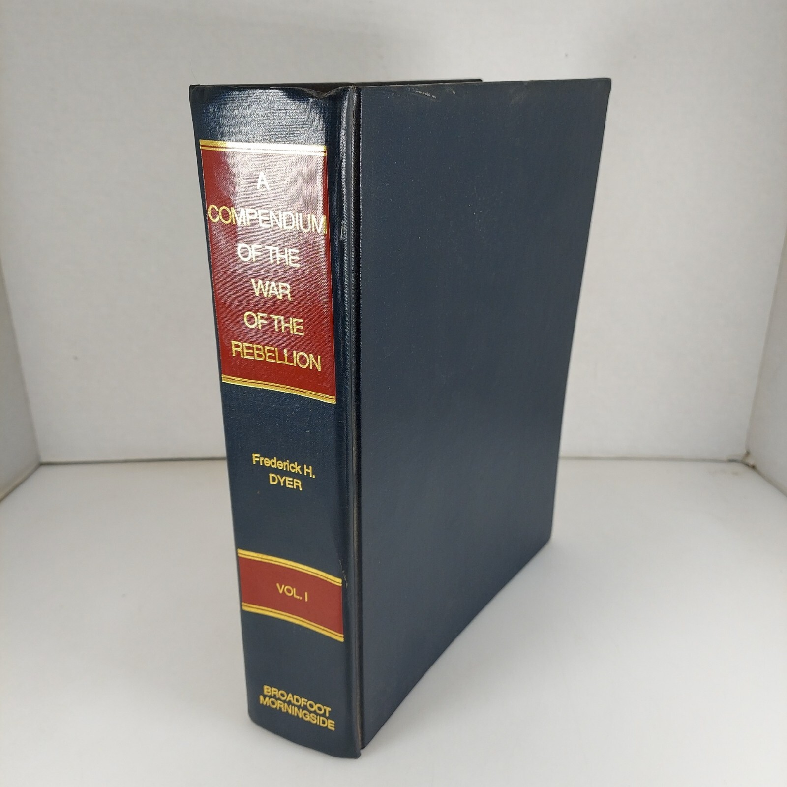 A Compendium of the War of the Rebellion Volume One 1 Frederick H. Dyer 1994 HC