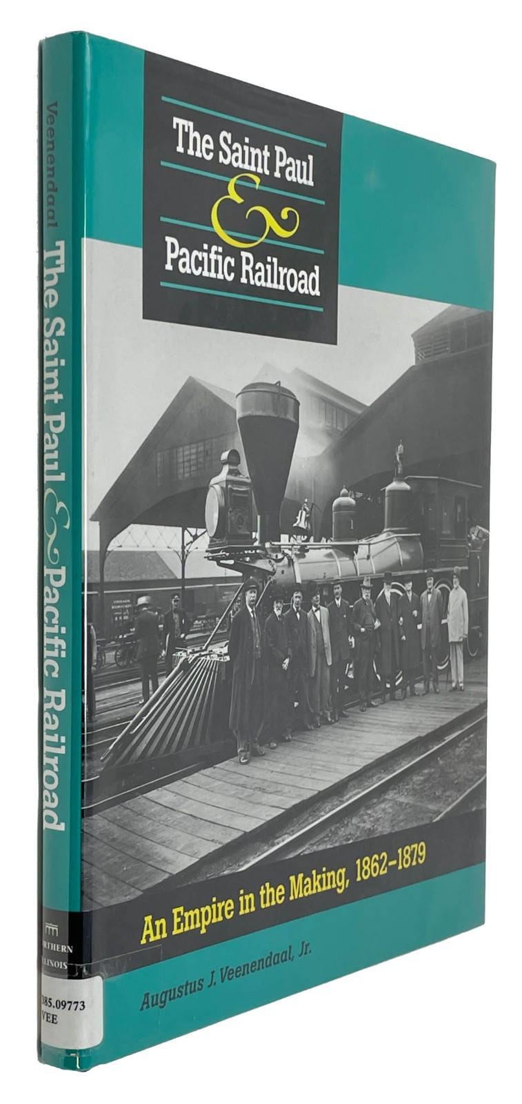 The Saint Paul & Pacific Railroad An Empire In The Making, Veenendaal, HBDJ