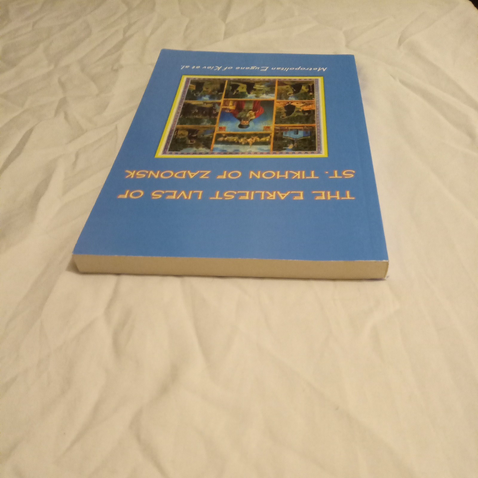 Earliest Lives of Saint Tikhon of Zadonsk. Orthodox. Newly Translated. 2022, VG+