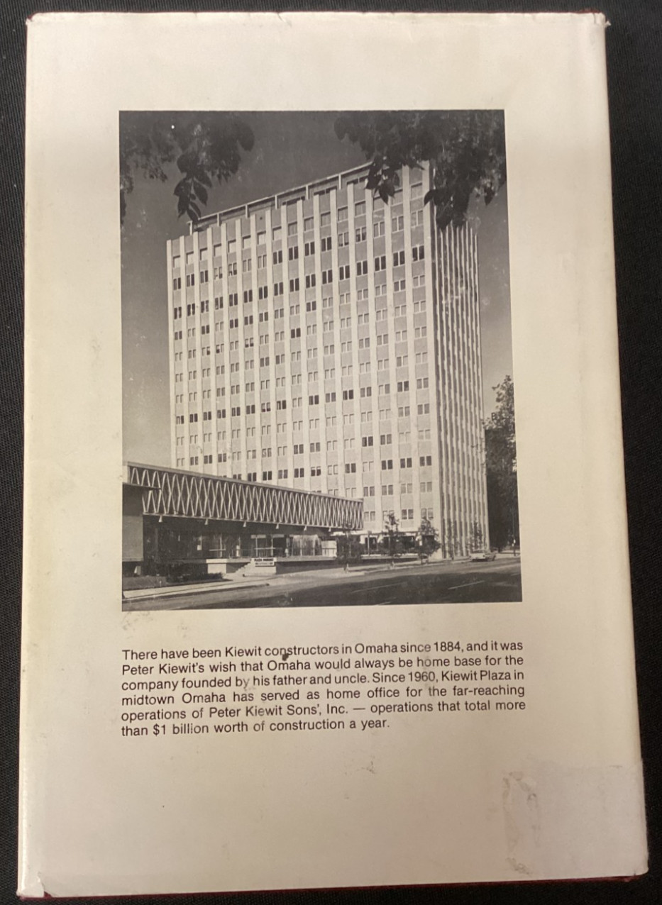 The Kiewit Story: Remarkable Man- Remarkable Company HC First Edition 1981