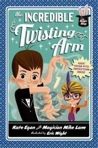 Incredible Twisting Arm by Egan, Kate