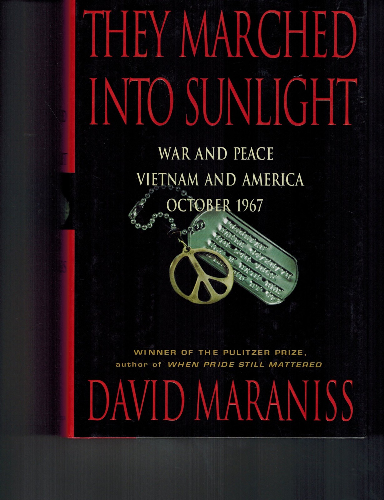 They Marched Into Sunlight: War and Peace Vietnam and America October 1967