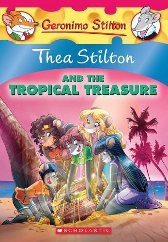 Thea Stilton and the Tropical Treasure; The- 0545835526, paperback, Thea Stilton