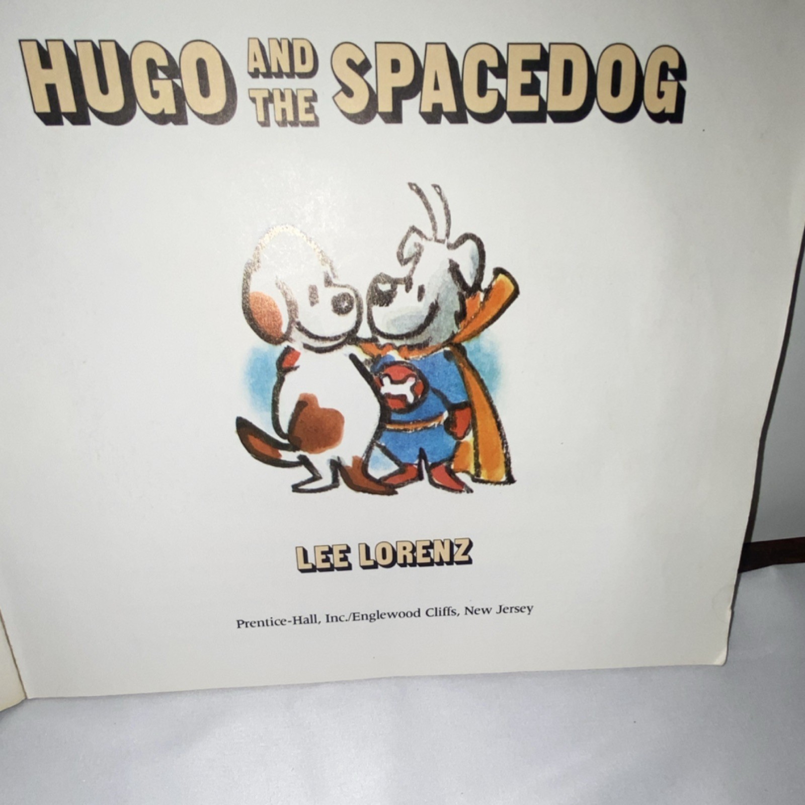Hugo and the Spacedog by Lee Lorenz Illustrated Hardcover Prentice-Hall 1983
