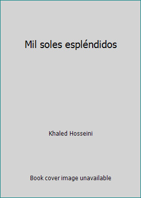 Mil soles espléndidos by Khaled Hosseini