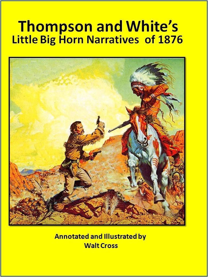 Thompson and White’s Little Big Horn Narratives of 1876
