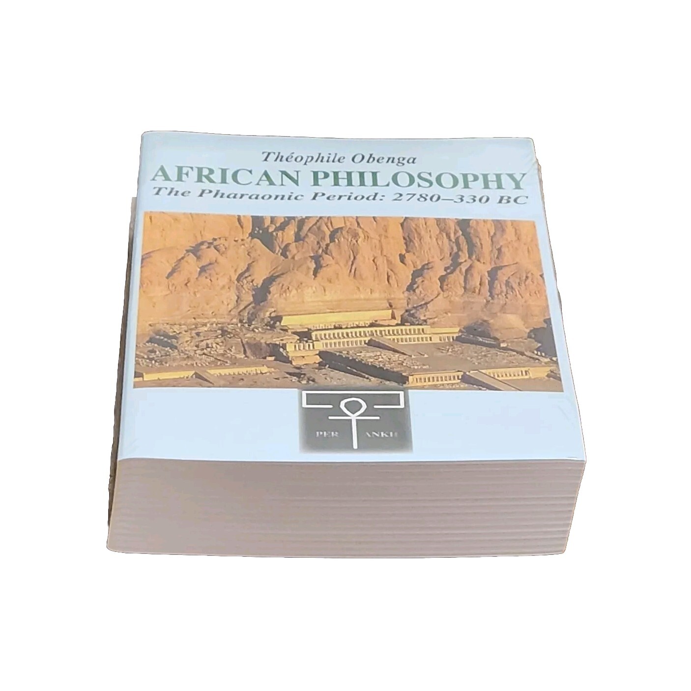 AFRICAN PHILOSOPHY The Pharaonic Period: 2780-330 BC by Théophile Obenga, Ph.D