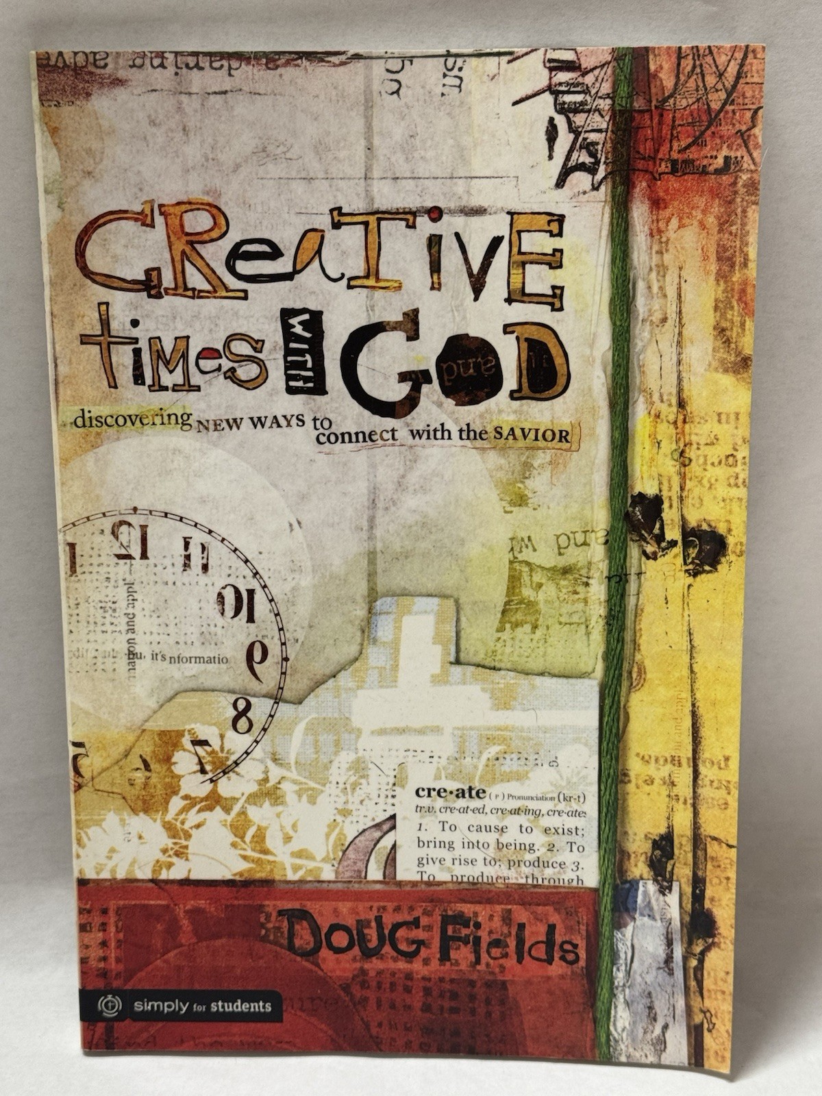 Creative Times With God: Discovering New Ways to Connect Doug Fields Paperback