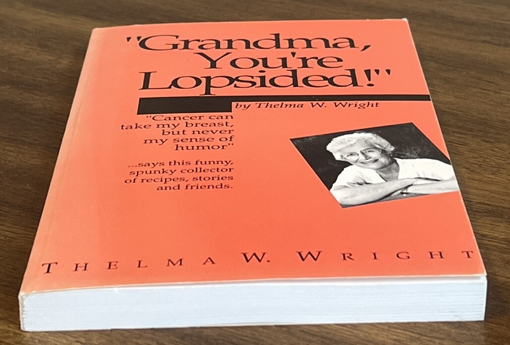 “Grandma You’re Lopsided!” SIGNED By Thelma W Wright 1995 Paperback Book