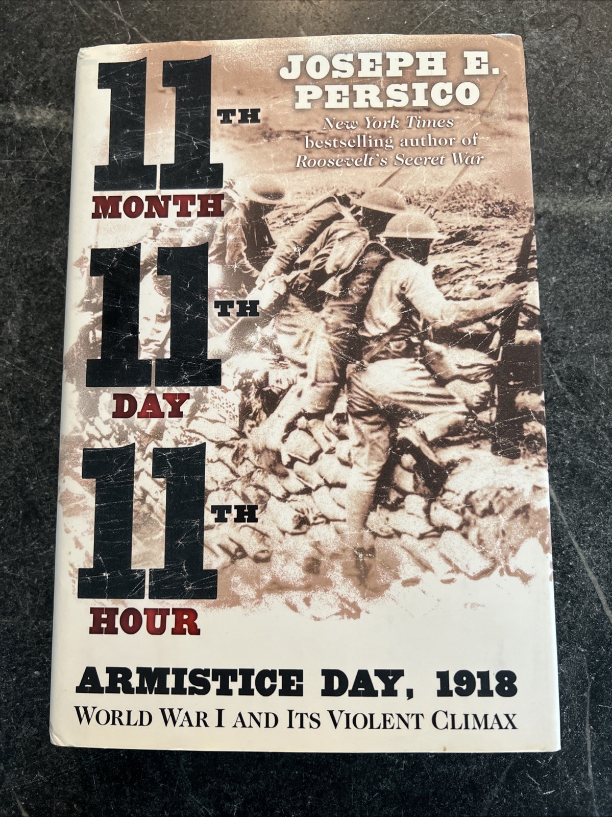 Eleventh Month, Eleventh Day, Eleventh Hour : Armistice Day, 1918: World War I a