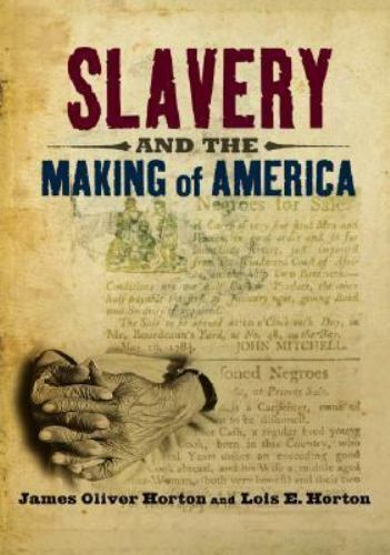 Slavery and the Making of America by Horton, HBwDJ, 2005, 254 pages, VG++