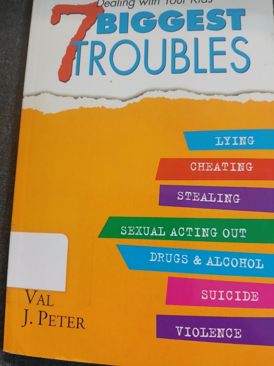 DEALING WITH YOUR KIDS’: 7 BIGGEST PROBLEMS (INDIANA By Val J. Peter