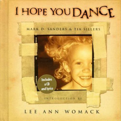 I Hope You Dance [With I Hope You Dance CD] by Sanders, Mark D.; Sillers, Tia
