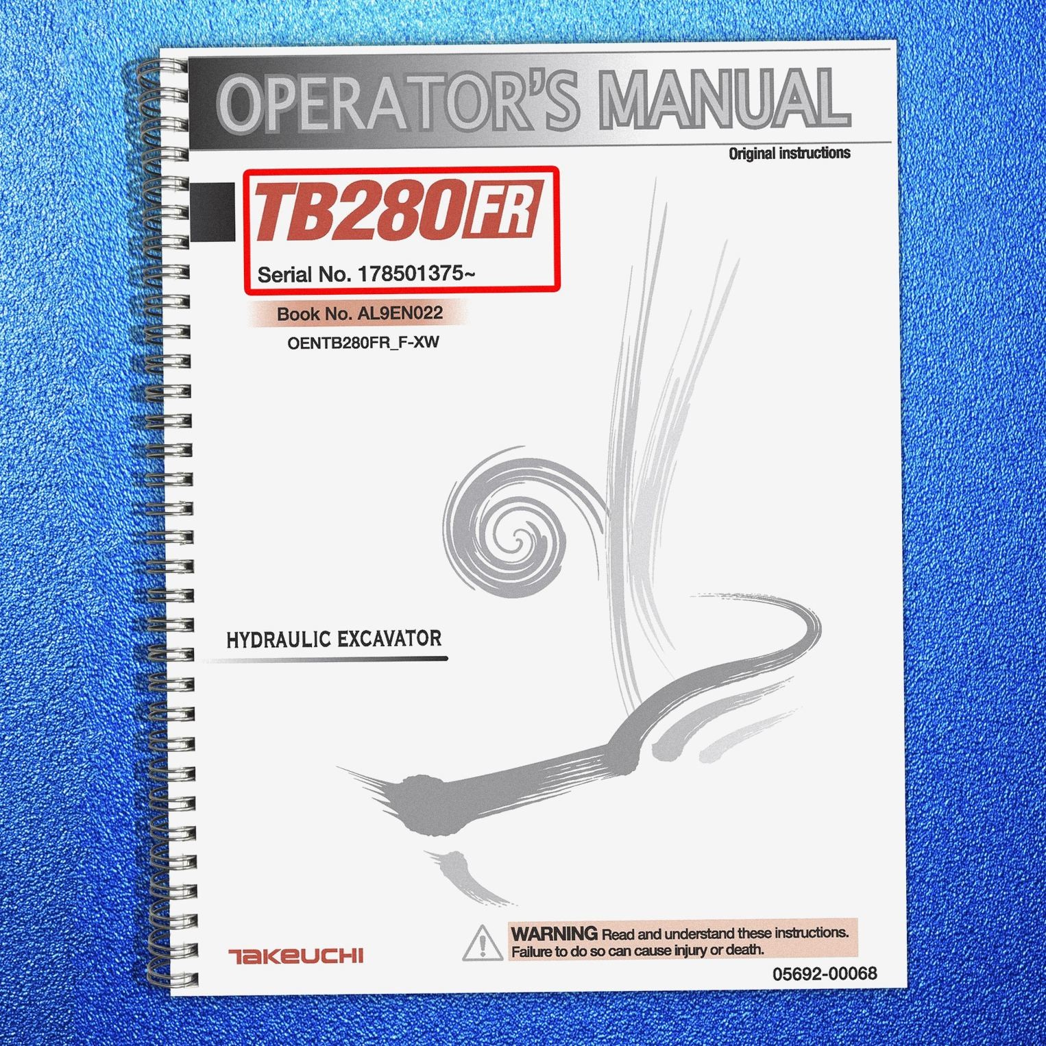 TAKEUCHI TB280FR EXCAVATOR OPERATORS MANUAL EXTRA-DUTY SPIRAL SECURED, TOUGH FRO