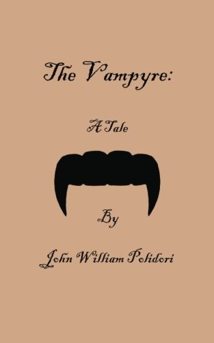THE VAMPYRE: A TALE By John William Polidori **BRAND NEW**