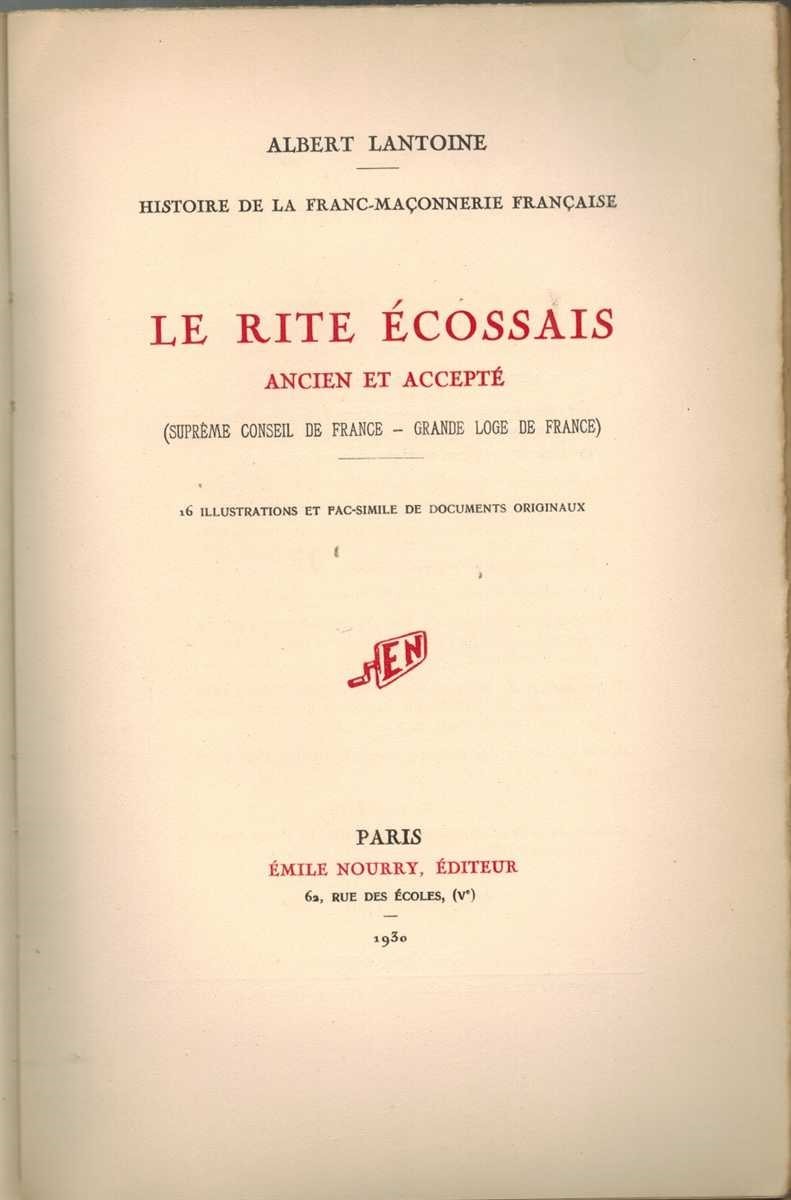 Lantoine, Albert LA FRANC-MAÇONNERIE ECOSSAISE EN FRANCE SC 1930 Limited Signed