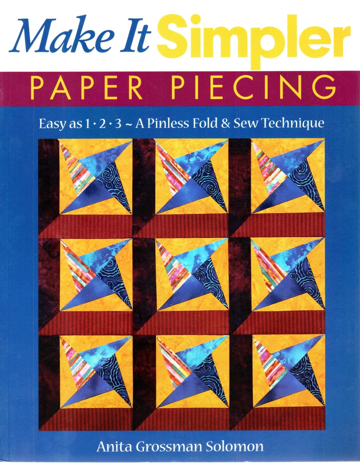 Make It Simpler Paper Piecing: Easy as 1-2-3-A Pinless Fold & Sew Technique