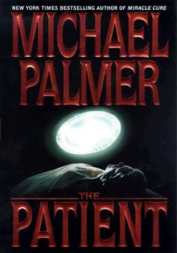 The Patient – Hardcover By Palmer, Michael – VERY GOOD
