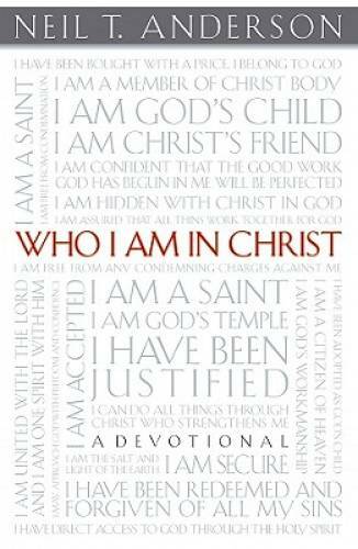 Who I Am In Christ: A Devotional – Paperback By Anderson, Neil T. – GOOD