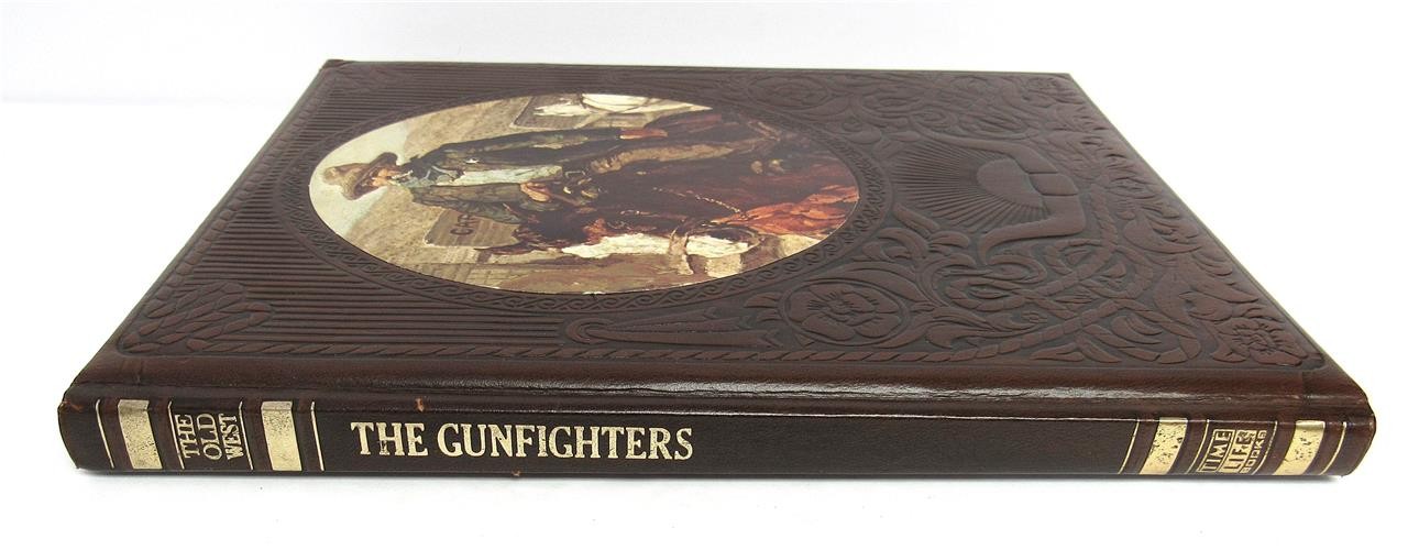 The Old West THE GUNFIGHTERS Time-Life Books 5th Printing Revised 1977