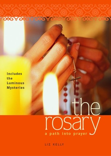 The Rosary: A Path into Prayer, Kelly, Elizabeth M., Good Book