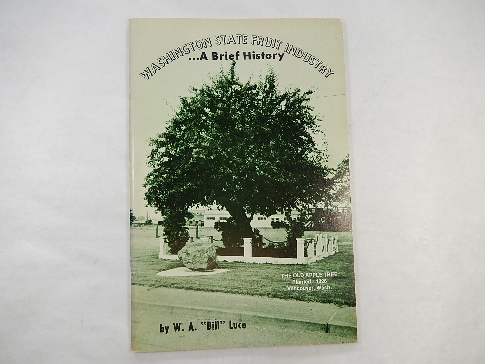 Washington State Fruit Industry…A Brief History by W.A. Luce, cir 1968, SIGNED