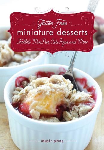 Abigail Gehring Timothy W. Lawrence Gluten-Free Miniature Desserts (Paperback)