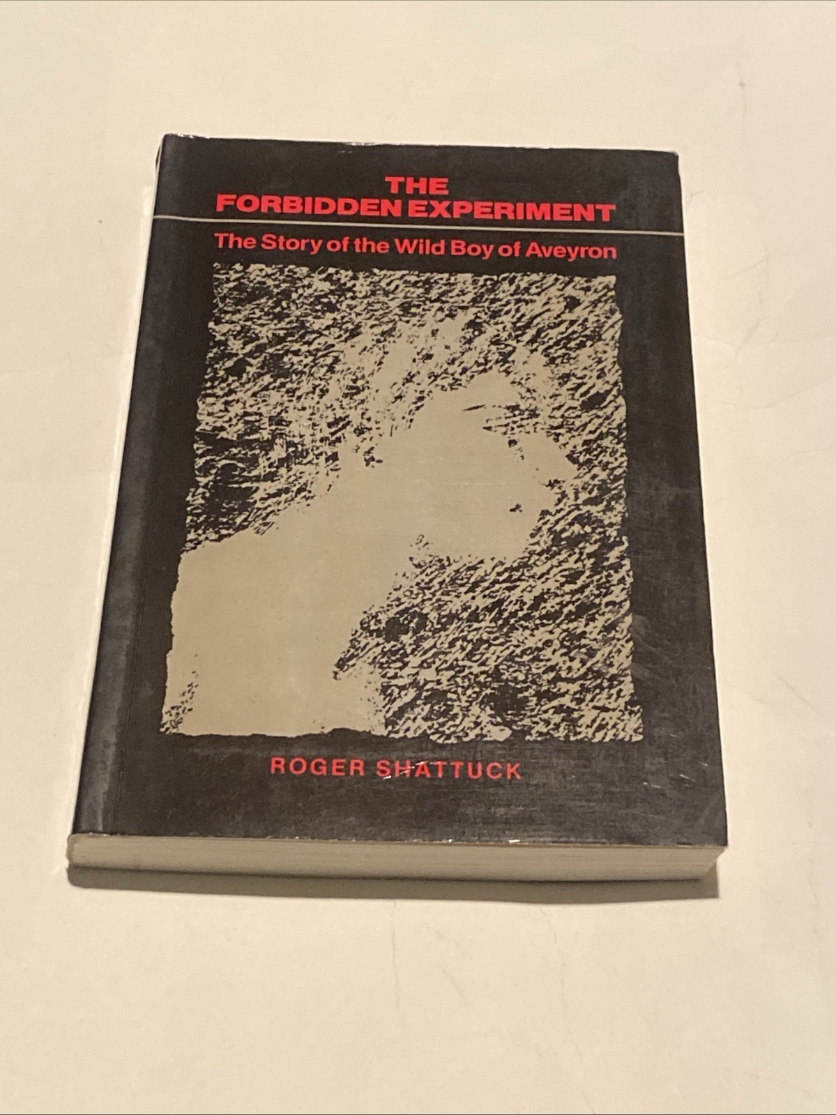 The Forbidden Experiment by Roger Shattuck