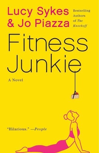 Jo Piazza Lucy Sykes Fitness Junkie (Paperback)
