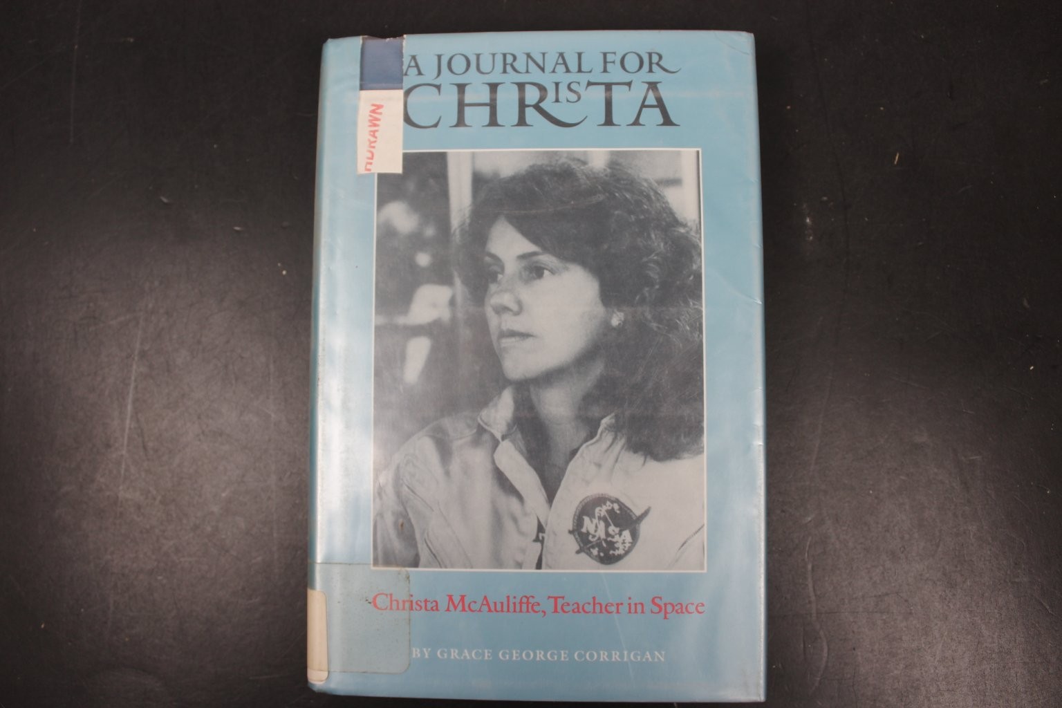 A Journal for Christa Grace George Corrigan 1993 Biography NASA Space Challenger