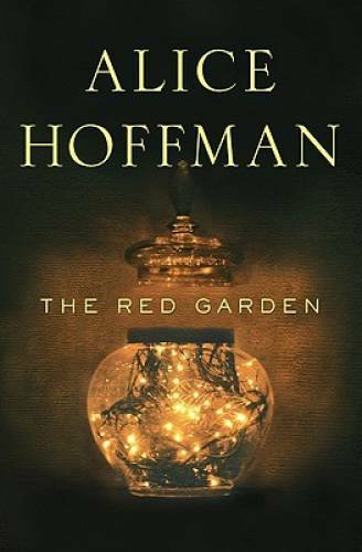 The Red Garden – Hardcover By Hoffman, Alice – GOOD