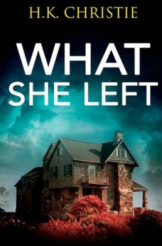 What She Left (Martina Monroe) – Paperback By Christie, HK – GOOD
