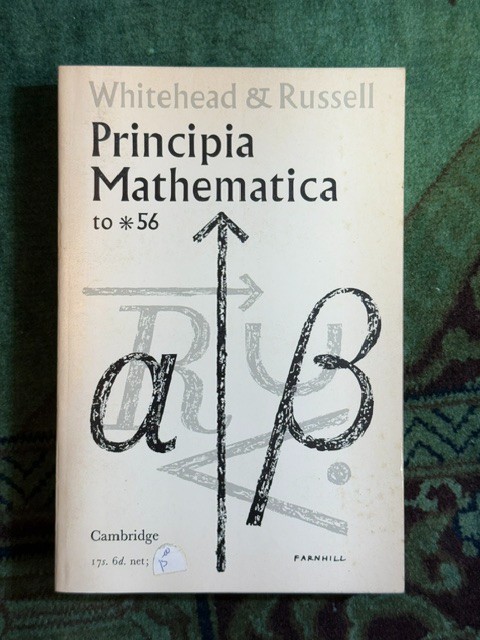 PRINCIPIA MATHEMATICA TO *56 by Whitehead & Russell (1964)