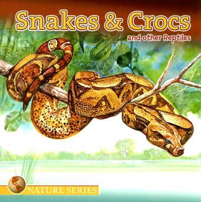 Snakes & Crocs and other Reptiles – paperback, 1403734356, Dalmatian Press Edito