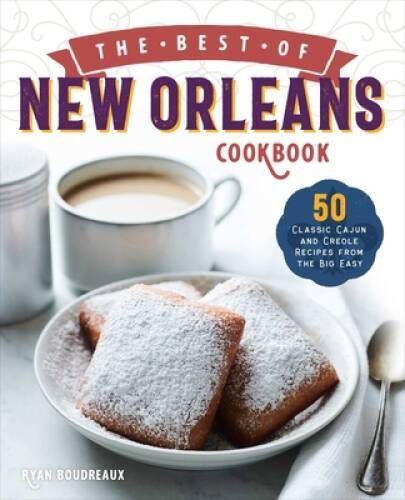 The Best of New Orleans Cookbook: 50 Classic Cajun and Creole Recipes fro – GOOD
