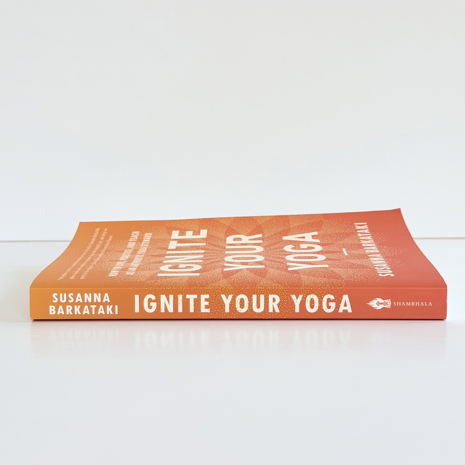 Ignite Your Yoga Susanna Barkataki Spiritual Practice Teach Paperback Book New