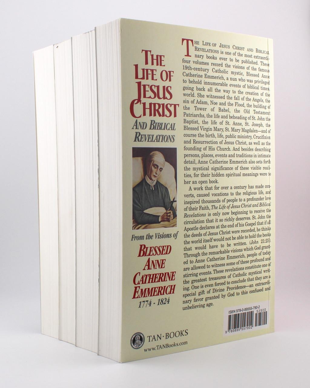 The Life of Jesus Christ and Biblical Revelations: From the Visions of Blessed A