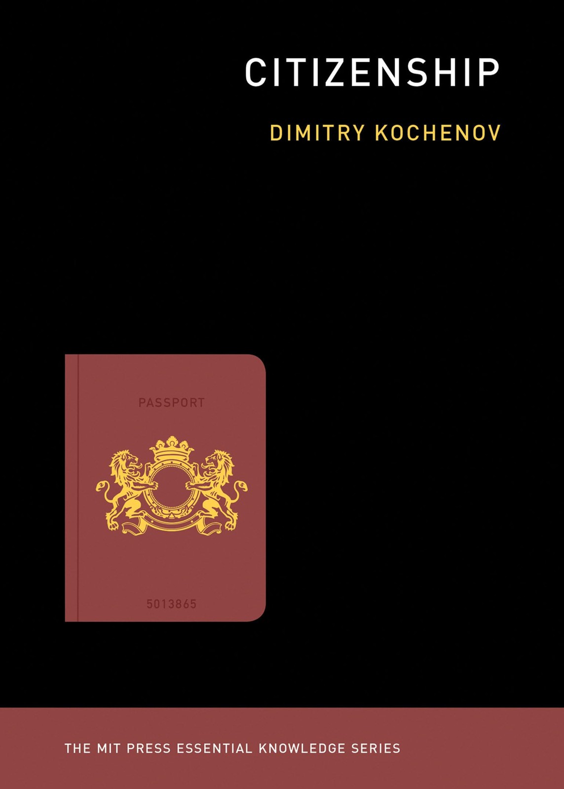Citizenship (The MIT Press Essential Knowledge series), Kochenov, Dimitry, Good