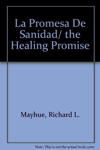 PROMESA DE SANIDAD, LA: HEALING PROMISE, THE (SPANISH By Richard L. Mayhue