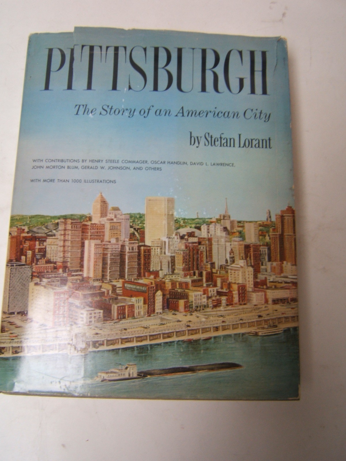 Pittsburgh by Stefan Lorant Doubleday 1964 Dust Jacket Illustrated 1st Ed