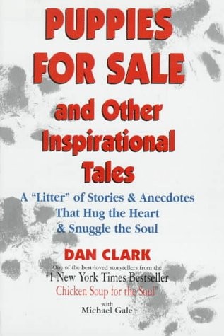 PUPPIES FOR SALE AND OTHER INSPIRATIONAL TALES By Dan Clark & Michael Gale