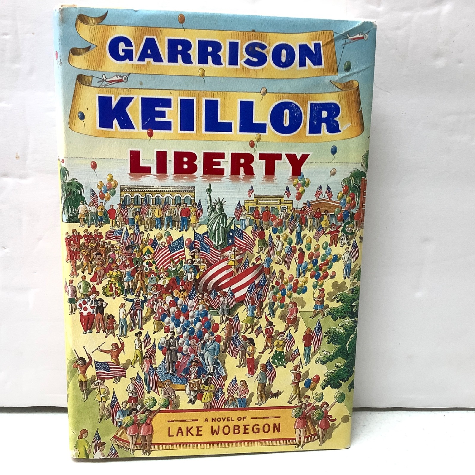 Liberty by Garrison Keillor HB DJ 267 Pages