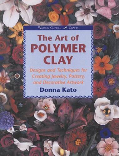 The Art of Polymer Clay: Designs and Techniques for Making Jewelry, – VERY GOOD