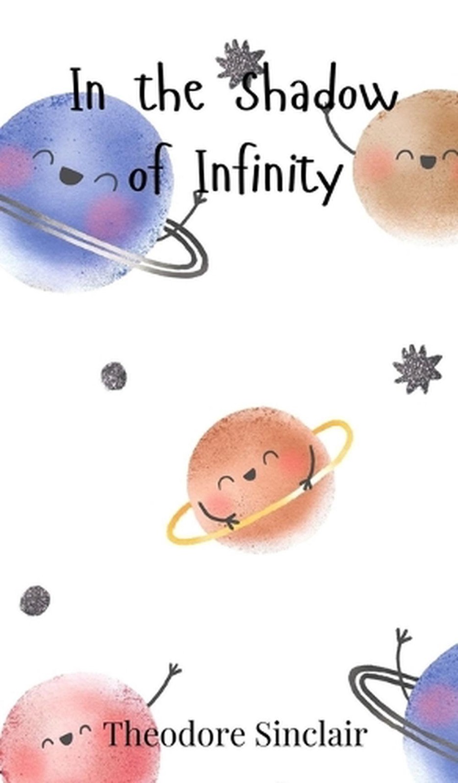 In the Shadow of Infinity by Theodore Sinclair Hardcover Book