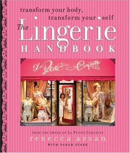 The Lingerie Handbook – paperback Stark, Sarah|Apsan, Rebecca