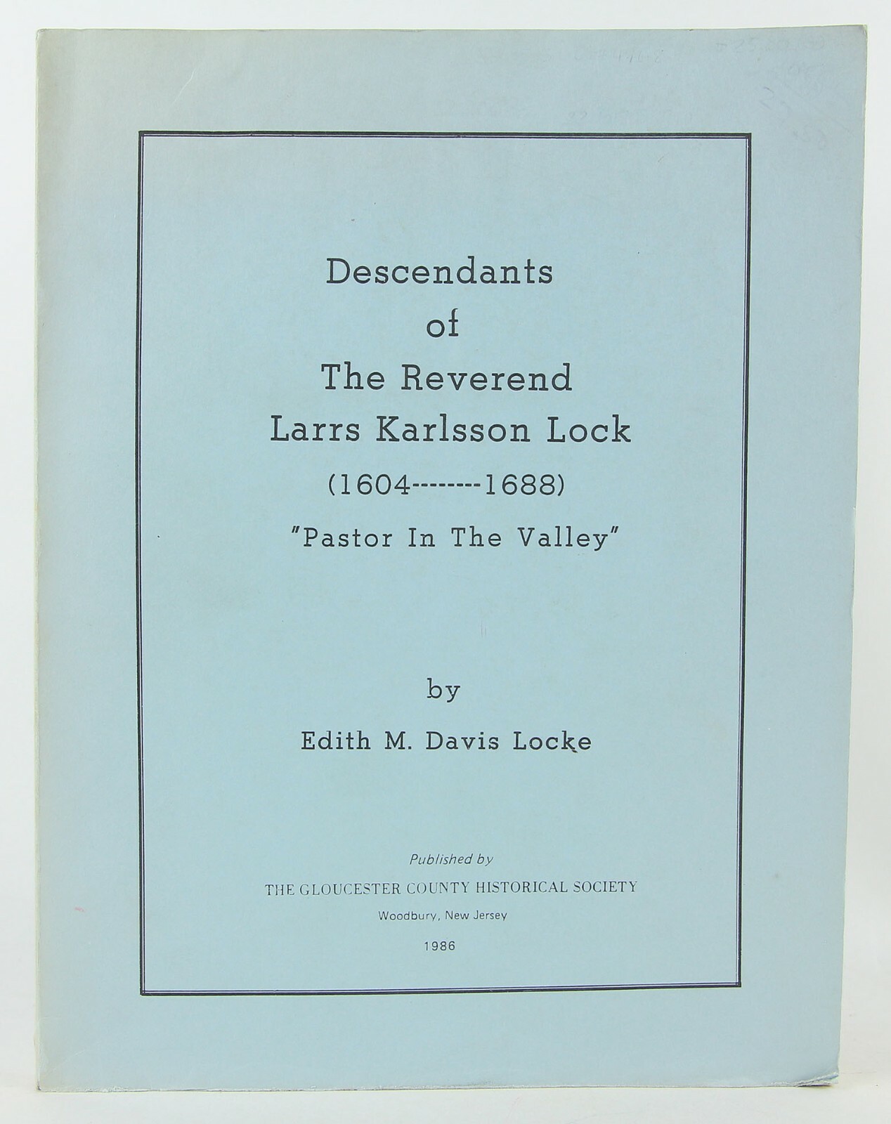 Descendants of the Rev. Larrs Karlsson Lock, 1604-1688, 1986 Genealogy Scarce