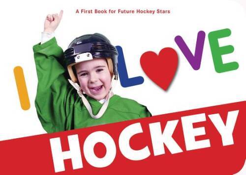I Love Hockey – Board book By Sleeping Bear Press – GOOD