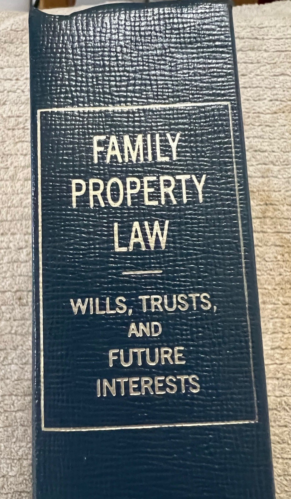 Family Property Law Cases & Materials On Wills Trusts & Future Interests 1992